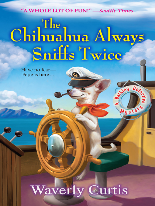 Title details for The Chihuahua Always Sniffs Twice by Waverly Curtis - Available